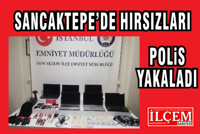 Sancaktepe'de hırsızları polis yakaladı.
