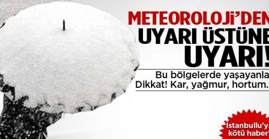 Meteoroloji'den İstanbul'a ikaz üstüne ikaz