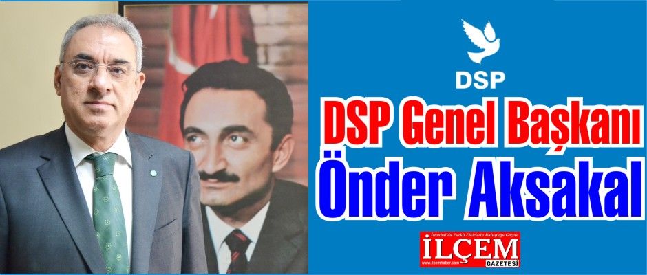 Önder Aksakal DSP Genel Başkanı seçildi.