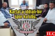Kartal’a iddialı bir spor kulübü, Kartalpaşa Spor