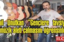 Kamil Unutkan 'Gençlere tavsiyem bir müzik aleti çalmasını öğrensinler!'