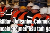 Üsküdar-Ümraniye-Çekmeköy-Sancaktepe metro tünel açma töreni yapıldı