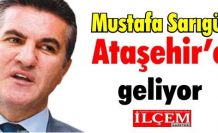 Mustafa Sarıgül Ataşehir’e geliyor