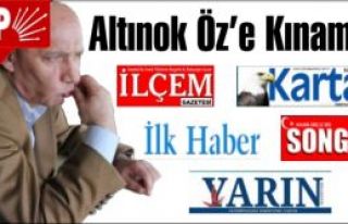 CHP'li Altınok Öz'e Basından Kınama!