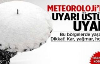 Meteoroloji'den İstanbul'a ikaz üstüne ikaz