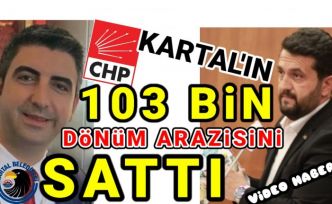 CHP Kartal'ın 103 bin m2 arazisini sattı!
