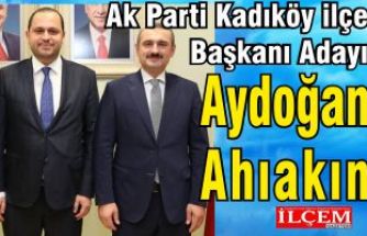 Aydoğan Ahıakın Ak Parti Kadıköy İlçe Başkanı Adayı oldu.