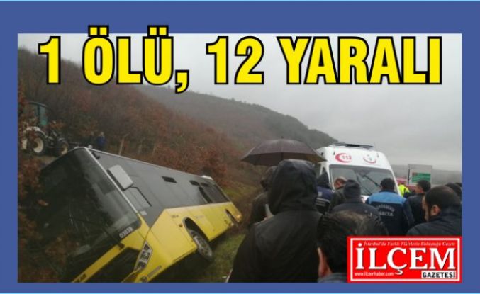 Çekmeköy'de feci kaza.  1 ölü, 12 yaralı