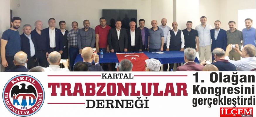 Kartal Trabzonlular Derneği 1. Olağan Kongresini gerçekleştirdi.
