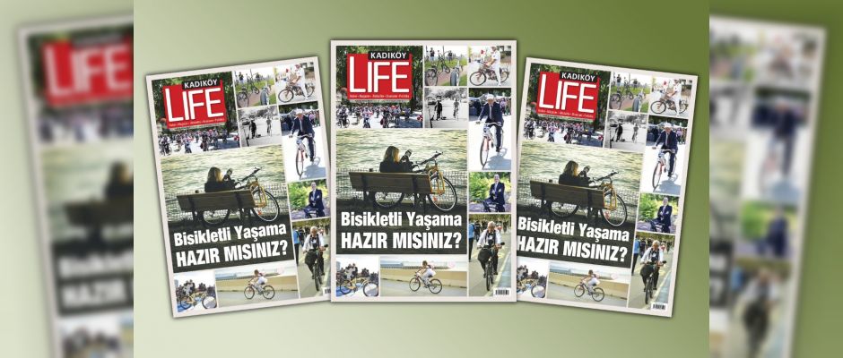 Kadıköy Life Dergisi’nin son sayısı çıktı. Bayinizden aldınız mı?