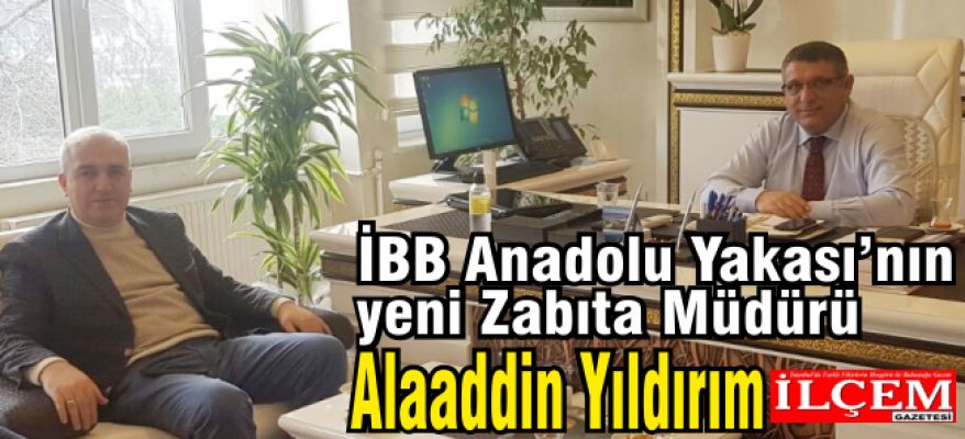 İBB Anadolu Yakası Zabıta Müdürü Alaaddin Yıldırım'a ziyaret