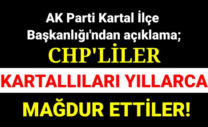CHP'liler engelleyerek Kartallıları mağdur ettiler!