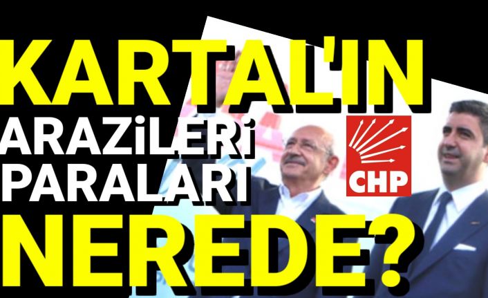 Sayın Kılıçdaroğlu, CHP Kartal'ın 103 bin m2 arazilerini ve paralarını ne yaptı?