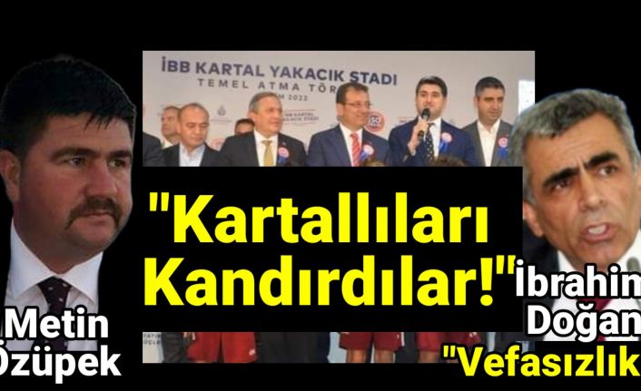 CHP'li Başkanlar "Kartallıları kandırdılar!"