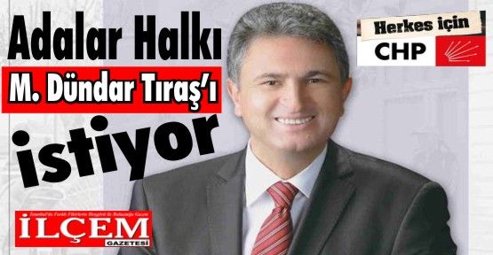 Adalar halkı M. Dündar Tıraş' belediye başkanı adayı görmek istiyor