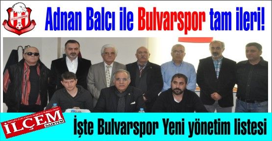 Adnan Balcı ile Bulvarspor tam ileri! İşte Bulvarspor Yeni yönetim listesi