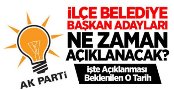 Ak Parti İstanbul ilçe Belediye başkan adaylarını açıklayacak, işte o tarih.