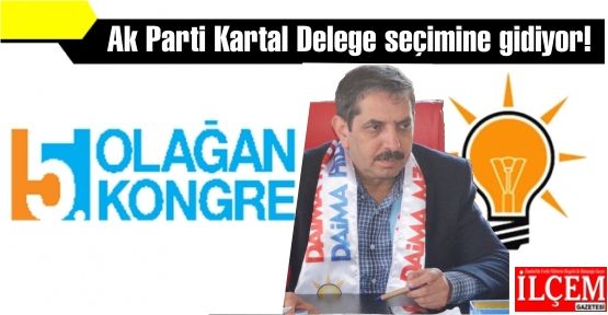Ak Parti Kartal Delege seçimine gidiyor!