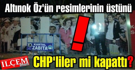 Altınok Öz'ün resimlerinin üstünü CHP'liler mi kapattı?