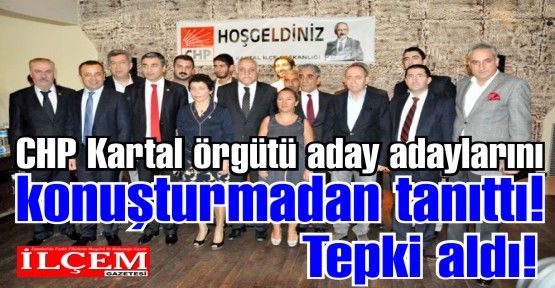 CHP Kartal örgütü aday adaylarını konuşturmadan tanıttı!