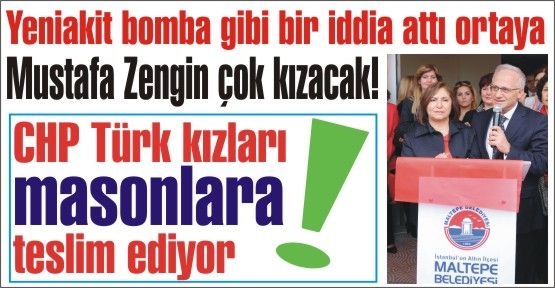 CHP Türk kızları masonlara teslim ediyor iddiası!