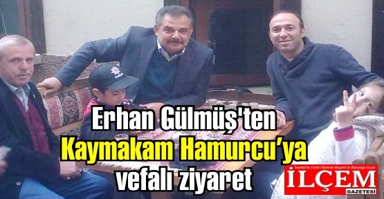 Erhan Gülmüş'ten Nuh Mehmet Hamurcu'ya vefalı ziyaret.
