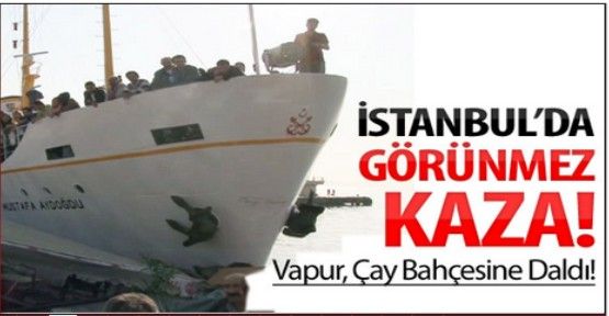 İstanbul'da İskeledeki Kafeye Gemi Çarptı
