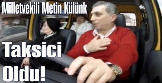 Metin Külünk Taksi şoförü olursa! AK Parti İstanbul Milletvekili Metin Külünk şoför koltuğuna oturdu.