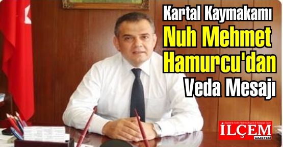 Nuh Mehmet Hamurcu'dan Veda Mesajı