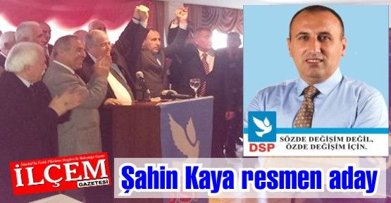 Şahin Kaya resmen Kartal belediye başkan adayı. DSP İstanbul, Bakırköy, Beyoğlu, Beykoz, Eyüp, Fatih belediye başkan adayları belli oldu.