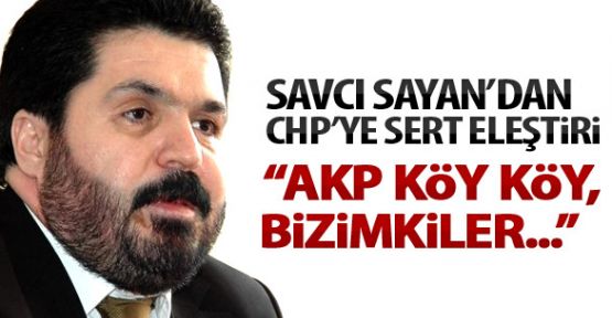Savcı Sayan, CHP’lileri eleştirdi.