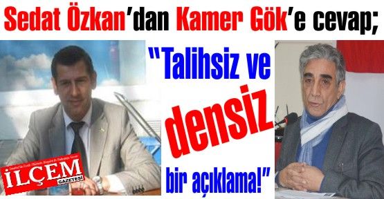 Sedat Özkan'dan Kamer Gök'e sert cevap 'talihsiz ve densiz bir açıklama!'