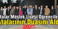 Atalar Meslek Lisesi Öğrencileri Atalarının Duasını Aldı