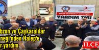 Trabzon ve Çaykaralılar Derneği'nden Halep'e 2 tır yardım