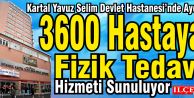 Kartal Yavuz Selim Devlet Hastanesinde Ayda 3600 Hastaya Fizik Tedavi Hizmeti Sunuluyor
