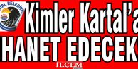 Kimler Kartal'a ihanet edecek?