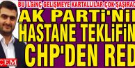 Ak Parti'nin Hastane teklifini CHP'liler red etti!