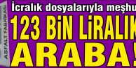İcra dosyalarıyla meşhur Karyapsan’a, 123 bin liralık araba!