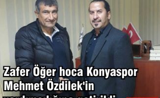 Zafer Öğer hoca Konyaspor Mehmet Özdilek'in yardımcılığına getirildi.
