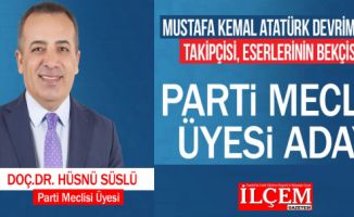 Doç. Dr. Hüsnü Süslü "CHP Parti Meclisi üyeliğine adayım!"