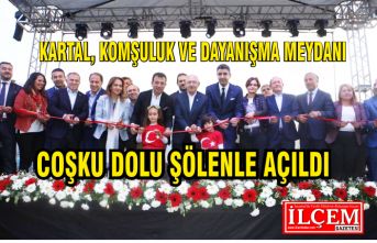 Komşuluk ve Dayanışma Meydanı, coşkulu şölenle açıldı.