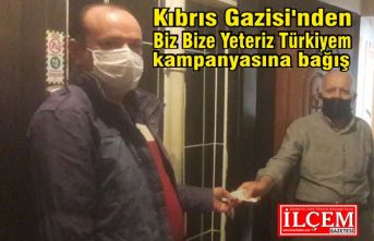 Kıbrıs Gazisi'nden Biz Bize Yeteriz Türkiyem" kampanyasına bağış