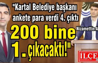 Nizamettin Altıntaş, "Kartal Belediye başkanı ankete 200 bin verseydi 1. çıkacaktı!"