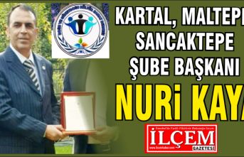Nuri Kaya, Kartal-Maltepe-Sancaktepe Şube Başkanı oldu.