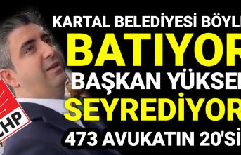 Kartal Belediyesi borca batıyor. CHP'li Başkan seyrediyor!