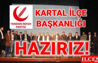 Yeniden Refah Partisi Kartal İlçe Başkanlığı kongre ile "Hazırız!" dedi.