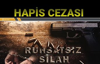 Ruhsatsız Silaha hapis cezası.