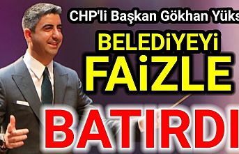 CHP'li Başkan Yüksel, Kartal Belediyesi'ni Faizle batırdı.