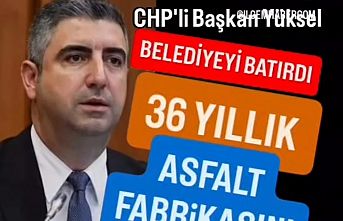 CHP'li Başkan Yüksel, Kartal'ın 36 yıllık Asfalt Fabrikasını kapattı.