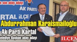 Abdurrahman Karaismailoğlu Ak Parti Kartal Belediye Başkan aday adayı